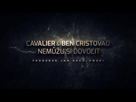 Cavalier & Ben Cristovao - Nemůžu si dovolit (prod. Jan Sokolowski) [Lyric Video]