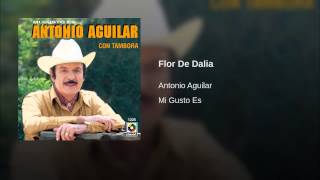 Antonio Aguilar...flor de Dalia