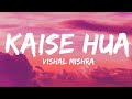 KAISE HUA LYRICS Kabir Singh Shahid Kapoor Kiara Advani Vishal Mishra Manoj Muntashir