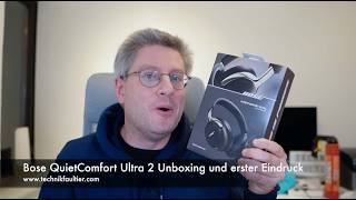 Bose QuietComfort Ultra 2 Unboxing und erster Eindruck