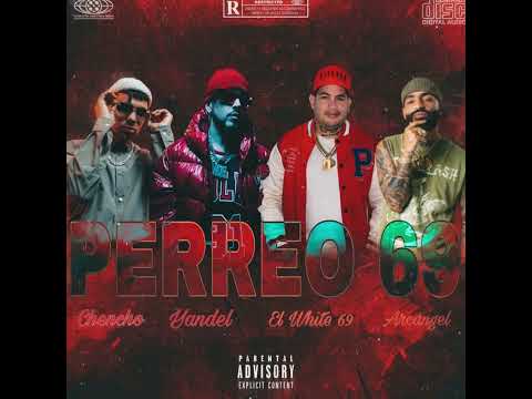 PERREO 69   YANDEL X ARCANGEL X CHENCHO CORLEONE X  Yuswhite    PROD BY EL LAPIZ DE ORO
