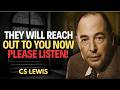 GOD IS TELLING YOU: STAY STILL! THEY WILL REACH OUT AND MAKE THE FIRST MOVE | C.S. Lewis 2026