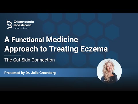 A Functional Medicine Approach to Treating Eczema - The Gut Skin Connection