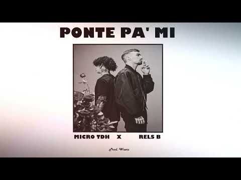 Rels B, Micro TDH - Ponte Pa' Mi