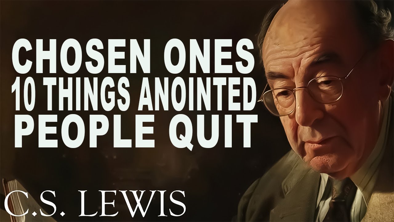 ✔ 10 Things Highly Anointed People Quit Slowly | C.S. Lewis