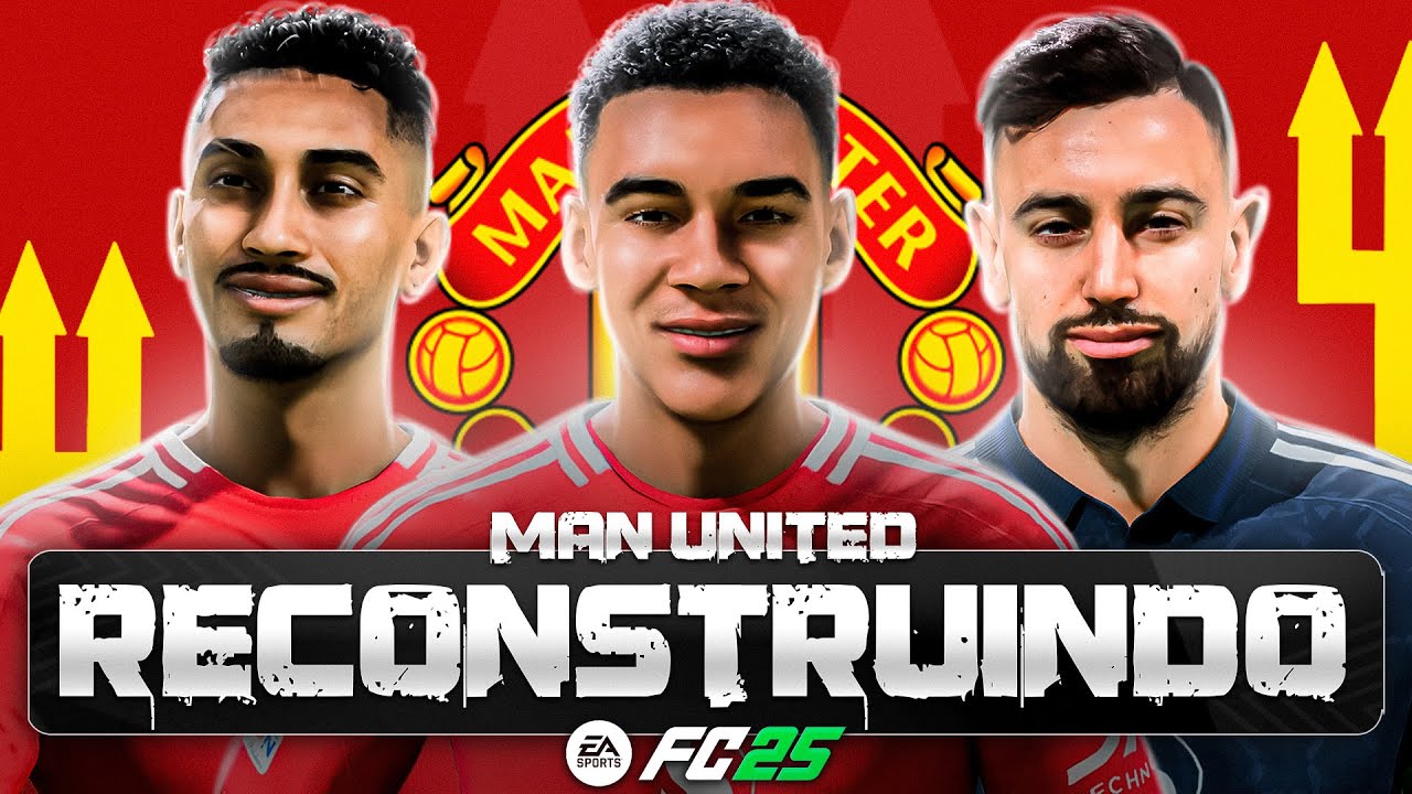 RECONSTRUINDO O MANCHESTER UNITED! FC25 | Modo Carreira