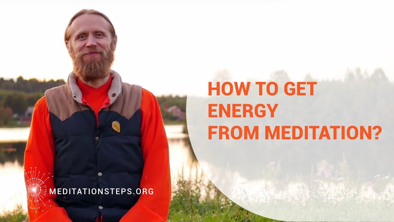 How to get energy from Meditation?