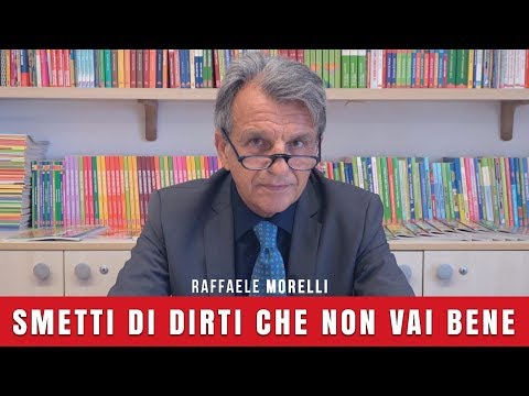 Smetti di dirti che non vai bene