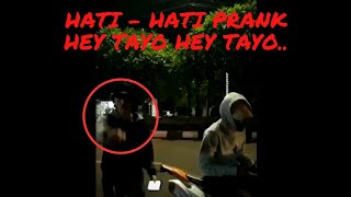 Download lagu HATI - HATI ❗  PRANK HEY TAYO BERUJUNG F4TAL... mp3
