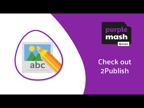 Introducing the new 2Publish | Purple Mash | 2Simple