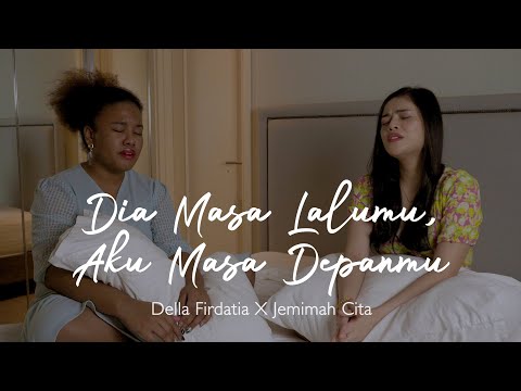 Dia Masa Lalumu, Aku Masa Depanmu  -  Vionita Sihombing | Della Firdatia X Jemimah Cita Cover
