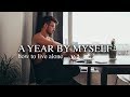 How To Live Alone | A Year By Myself How To Live Alone | A Year By Myself