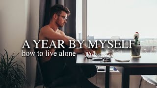 How To Live Alone | A Year By Myself