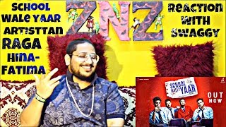 School Wale Yaar | Raga | Hina Fatima | Reaction Video | Swaggy | SQuaD ZNZ