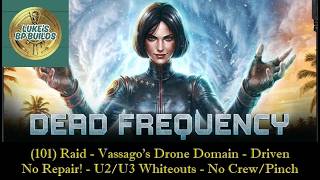 (101) Raid - Vassago's Drone Domain - Driven - No Repair - U2/U3 Whiteouts - No Crew/Pinch