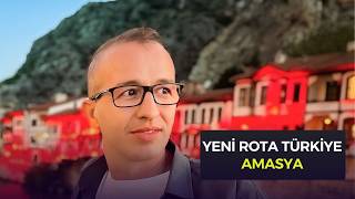 AMASYA | YENİ ROTA TÜRKİYE | MEHMET ERÇAKIR