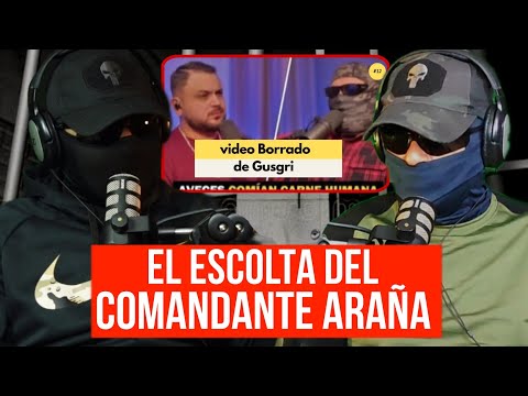 EL ARAÑA DE LOS "Z" habló su ESCOLTA | PODCAST BORRADO DE GUSGRI | Ep. 82