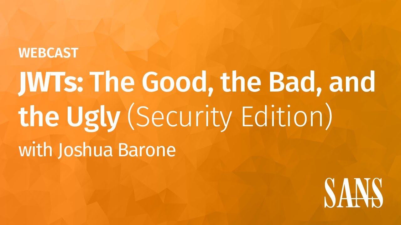 JWTs The Good, the Bad, and the Ugly Security Edition
