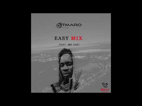 Easy Mix -  Dj Tmaro ft Mr Eazi
