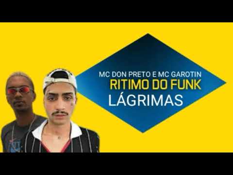 MC DON PRETO E MC GAROTIN (LÁGRIMAS)