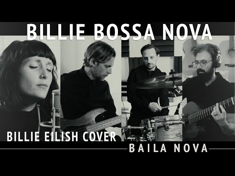 Baila Nova - Billie Bossa Nova (Billie Eilish cover)
