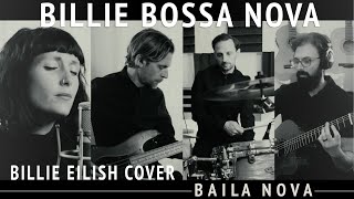Baila Nova - Billie Bossa Nova (Billie Eilish)