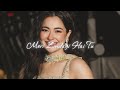 Meri Zindagi Hai Tu Slowed Reverb Asim Azhar Sabri Sisters Also Holic
