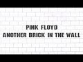 Pink Floyd - Another Brick in the Wall (Parts 1, 2 ...