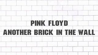 Video thumbnail of "Pink Floyd - Another Brick In The Wall"