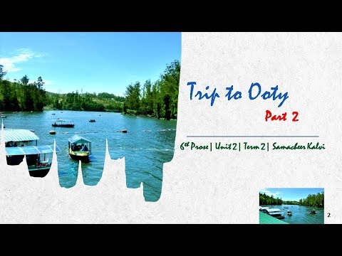 Trip to Ooty| 6th Prose |Part 2| Unit 2 |Term 2 | Samacheer Kalvi