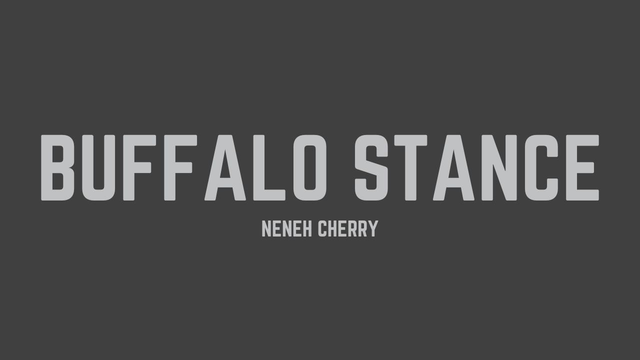 Neneh Cherry - Buffalo Stance (Lyrics)