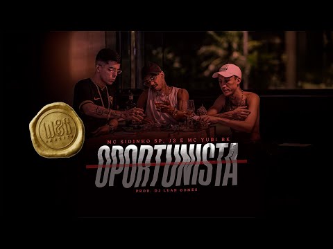 Oportunista - MC Sidinho SP, DJ J2 e MC Yuri BK (Dj Luan Gomes)