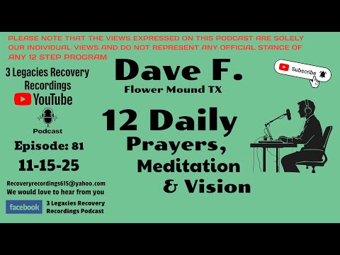Dave F. from Flower Mound TX. ( 12 Daily Prayers, Meditation & Vision ) Episode: 81 ( 11-15-25 )