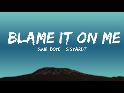SJUR, Boye & Sigvardt - Blame It On Me (Lyrics) ft. Peg Parnevik  | 30mins - Feeling your music