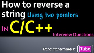 Download the video "Interview Questions: How to reverse a string in C/C++ using two pointers"