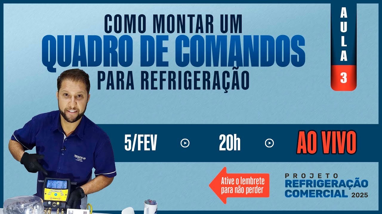 Aula 3: Como Montar um Quadro de Comandos Elétricos para Refrigeração - 05/02/2025 - 20H