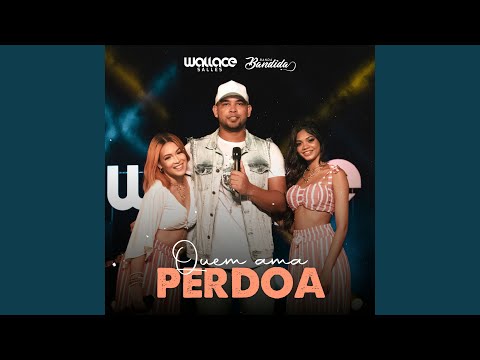 Quem Ama Perdoa