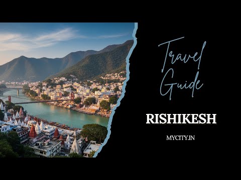 Rishikesh - City Travel Guide - mycity.in