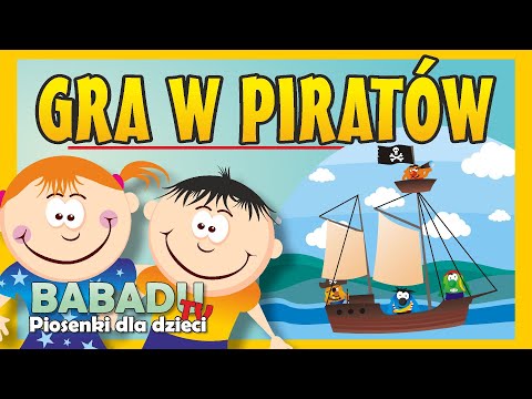 Gra w Piratów - Piosenka dla dzieci - Babadu Tv