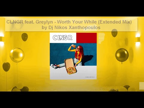 CLNGR feat  Greylyn   Worth Your While Extended Mix by Dj Nikos Xanthopoulos