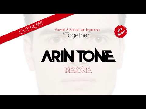 Axwell & Sebastian Ingrosso - Together (Arin Tone Retone)