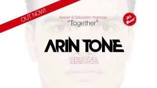 Axwell & Sebastian Ingrosso - Together (Arin Tone Retone)