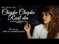 Chupke Chupke Raat Din | Cover by Yashraj Kapil Feat. Tanu | #YRCOVERS