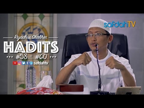 Kitab Riyadhus Shalihin: Hadits 55-57- Ustadz Badru Salam, Lc