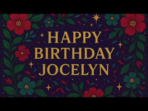 Jocelyn: Happy Birthday Song for Jocelyn