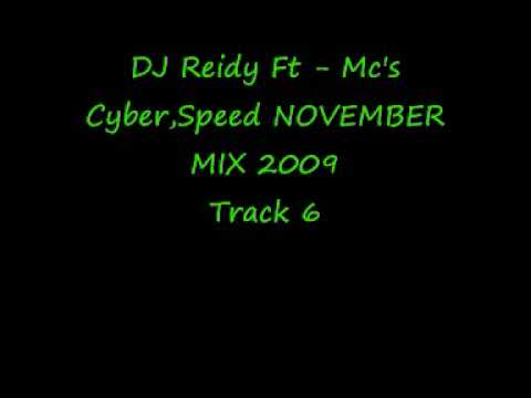 DJ Reidy Ft - Mc's Speed, Cyber NOVEMBER MIX 2009