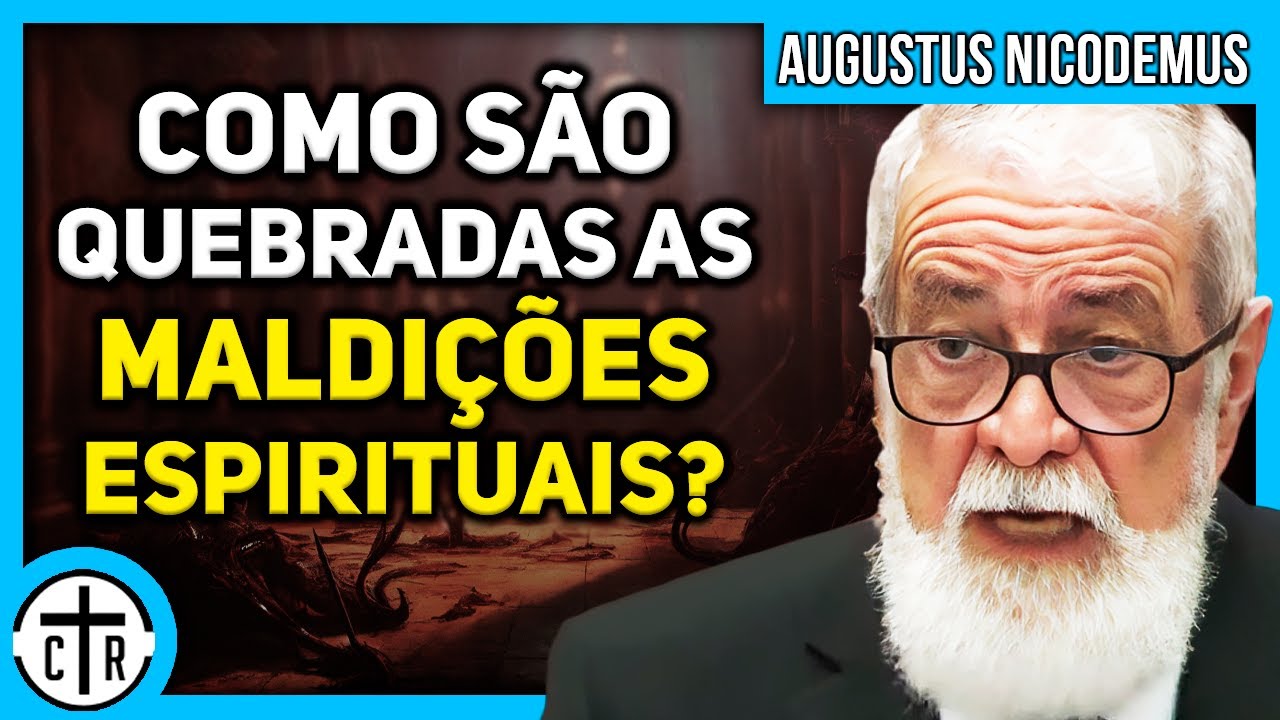 Augustus Nicodemus | THE TRUTH ABOUT SPIRITUAL CURSES