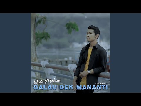 Galau Dek Mananti