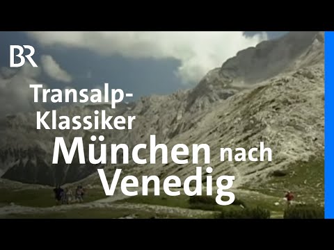 Alpenüberquerung und "Traumpfad": München nach Venedig | Bergauf-Bergab | Doku von 1999 | BR