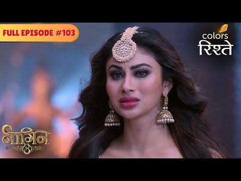 Bela learns about Shivangi's fate! | Naagin S3 | नागिन S3 | Full Episode 103 | Colors Rishtey
